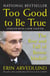 Too Good to Be True - The Rise and Fall of Bernie Madoff