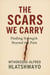 The Scars We Carry: Finding Strength Beyond the Pain - The Weight We Hide Series, #2