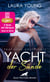 Yacht der Sünde | Erotik Audio Story | Erotisches Hörbuch - der knackige Skipper und seine ständigen Flirt-Attacken ...