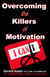 Overcoming the Killers of Motivation
