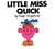 Little Miss Quick
