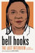 bell hooks: The Last Interview - and Other Conversations