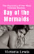 Bay of the Mermaids: The Discovery of Her Most Intimate Desires