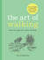 The Art of Walking - Move through the world mindfully