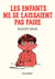 Les enfants ne se laissaient pas faire