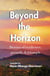 Beyond the Horizon: Stories of Resilience, Growth, & Triumph