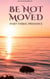 Be not Moved Part Three: Presence - The Vine