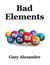 Bad Elements