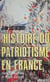 Histoire du patriotisme en France - Des origines à nos jours