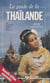 Le guide de la Thaïlande - Tout ce qu'il faut connaître, visiter, découvrir