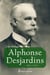 Alphonse Desjardins - 1854-1920