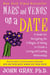 Mars and Venus on a Date - A Guide for Navigating the 5 Stages of Dating to Create a Loving and Lasting Relationship