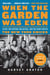When the Garden Was Eden - Clyde, the Captain, Dollar Bill, and the Glory Days of the New York Knicks