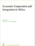 Economic cooperation and integration in Africa