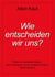 Wie entscheiden wir uns?