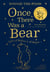 Winnie-the-Pooh: Once There Was a Bear (The Official 95th Anniversary Prequel) - Tales of Before it all Began …