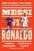 Messi vs. Ronaldo - One Rivalry, Two GOATs, and the Era That Remade the World's Game