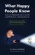 What Happy People Know - Find mental health; Feel more enthusiastic and optimistic; Be more confident