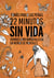 22 minutos sin vida - Vivimos como inmortales en un mundo de mortales