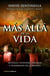 Más allá de la vida - Rituales, leyendas, enigmas y fenómenos de la muerte