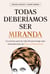 Todas deberíamos ser Miranda - Lecciones para la vida del personaje más infravalorado de Sexo en Nueva York