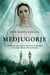 Medjugorje - El misterio que rodea a uno de los fenómenos más sorprendentes del catolicismo