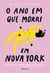 O Ano em que Morri em Nova York - um romance sobre amar a si próprio