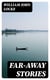 Far-away Stories