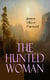 The Hunted Woman - Western Thriller - Adventure Tale of a Lady in Danger in the Valley of Gold