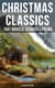 Christmas Classics: 150+ Novels, Stories & Poems (Illustrated Edition) - A Christmas Carol, The Gift of the Magi, Life and Adventures of Santa Claus, Little Women…