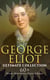 GEORGE ELIOT Ultimate Collection: 60+ Novels, Short Stories, Poems & Essays - Middlemarch, The Mill on the Floss, Scenes of Clerical Life, The Spanish Gypsy, The Legend of Jubal…