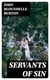 Servants of Sin - A Romance