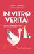 In Vitro Veritas - Venturas y desventuras de unos reproductores asistidos