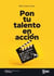 Pon tu talento en acción. Ordena y construye tu espacio de desarrollo profesional