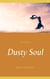 Dusty Soul - Poetry & Pictures