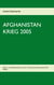 Afghanistan Krieg 2005 - Edition von Feldpostbriefen aus dem 7. Deutschen Einsatzverband ISAF KABUL