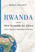 Rwanda and the New Scramble for Africa - From Tragedy to Useful Imperial Fiction