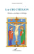 La crucifixion - Histoire, iconologie et théologie