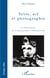 Texte, art et photographie - La théorisation de la photographie contemporaine