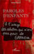 Paroles d'enfants - A l'usage des adultes qui n'ont pas peur de GRANDIR...