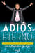 Adiós eterno - Los últimos días del Divo