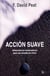 Acción suave - Alternativas innovadoras para un mundo en crisis