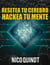 Resetea tu cerebro & Hackea tu mente - ¡Transforma tu mente y cambia tu vida con el poder del reseteo cerebral y el hackeo mental!