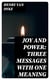 Joy and Power: Three Messages with One Meaning
