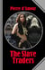The Slave Traders - Caught and sold for Lust and Love!