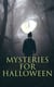 Mysteries for Halloween - 60+ Occult & Supernatural Cases, Ghost Stories and Murder Mysteries: The Black Hand, The Birth Mark, The Oblong Box, The Horla, The Haunted and the Haunters, When the World Was Young, Ligeia…