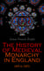 The History of Medieval Monarchy in England (449 to 1485) - From the Departure of Romans to Richard III