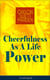 Cheerfulness As A Life Power (Unabridged) - How to Avoid the Soul-Consuming and Friction-Wearing Tendencies of Everyday Life