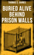 Buried Alive Behind Prison Walls - The Inside Story of Jackson State Prison from the Eyes of a Former Slave