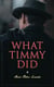 What Timmy Did - Mystery Novel